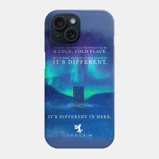 The Lodge: It's Different in Here. Phone Case