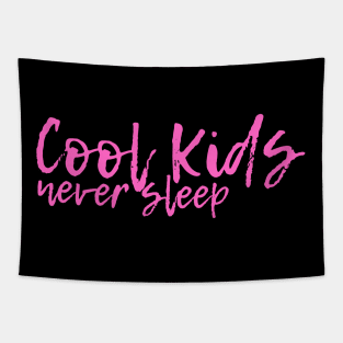 Cool kids never sleep Tapestry