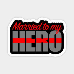 Married To My Hero Firefighter Wife Magnet