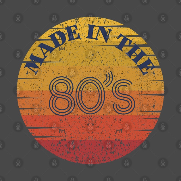 Made In The 80's Vintage Retro by FunGraphics