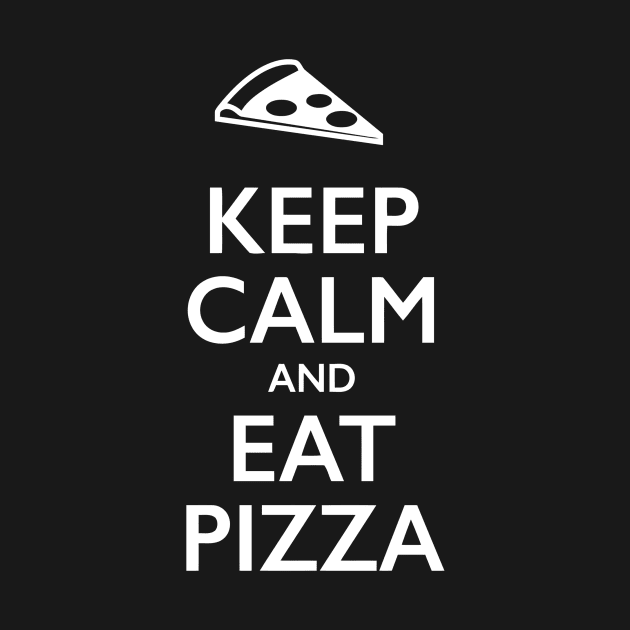 Keep Calm And Eat Pizza by Ramateeshop