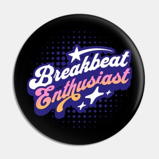 BREAKBEAT  - Enthusiast (blue) Pin