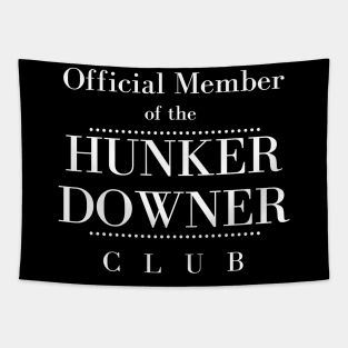 Official Member of the Hunker Downer Club Tapestry