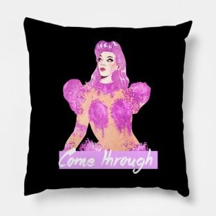 COME THROUGH Pillow