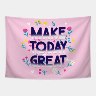 Make today great Tapestry