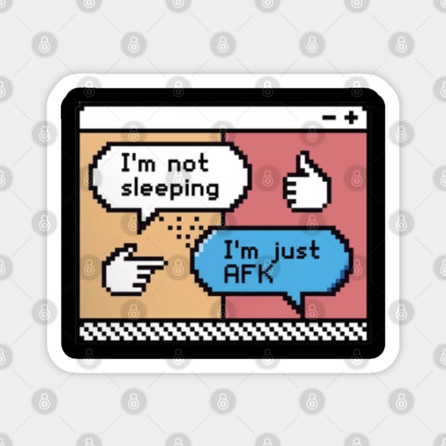 I´m not sleeping, I´m just AFK Magnet by Digital-Zoo