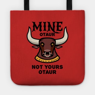 Mineotaur Not Yoursotaur - Funny Minotaur Pun Tote