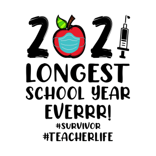 THE LONGEST SCHOOL YEAR EVER Teacher 2021 Gift T-Shirt