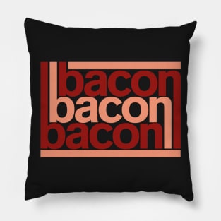 Bacon Bacon Bacon Typography Tee Shirt Design Pillow