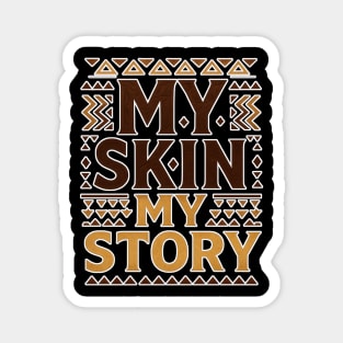 My Skin, My Story – Melanin & Identity Pride Magnet