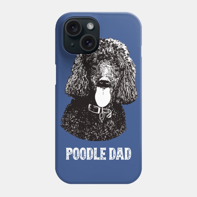 Poodle Dad Standard Poodle Phone Case by DoggyStyles