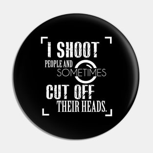 I SHOOT PEOPLE Pin