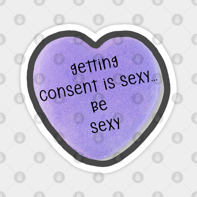 Consent Is Sexy Magnet by MemeQueen