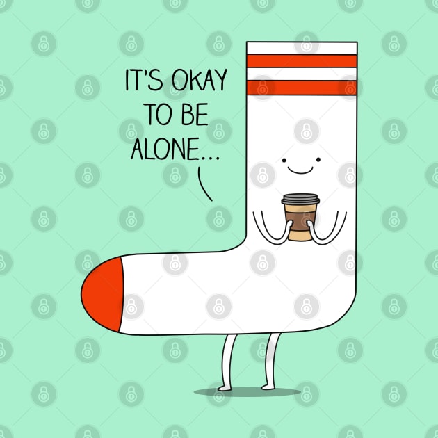 It's okay to be alone... by milkyprint