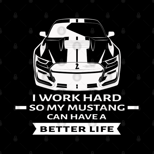 I Work Hard So My Car Can Have a Better Life - Funny Car Quote by DesignWood Atelier