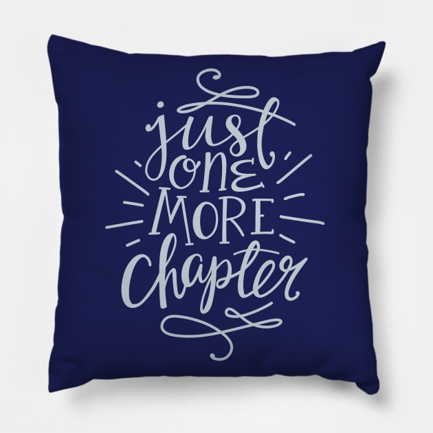 One More Chapter Reading Quote Pillow by KitCronk