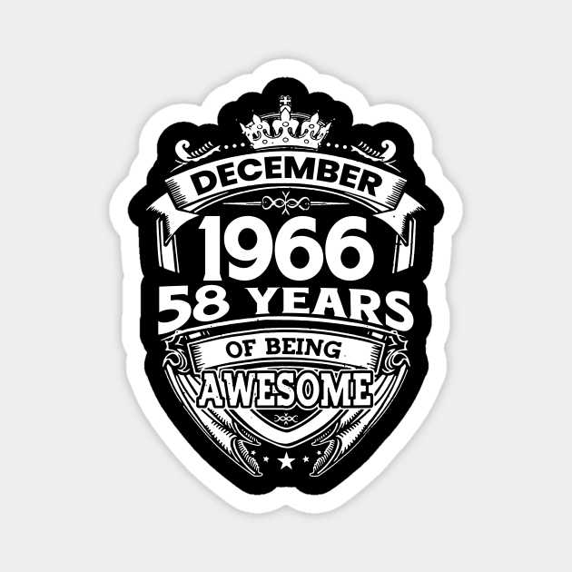 December 1966 58 Years Of Being Awesome 58th Birthday Magnet by D'porter