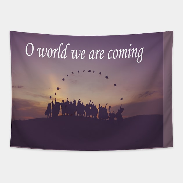 O world we are coming Tapestry by KhalidArt