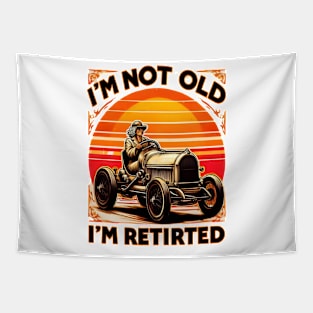 Legendary Retirement: I' Not Old I' Retired Tapestry