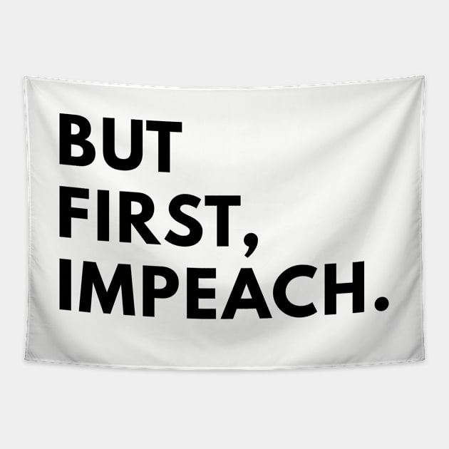 But first, impeach. Tapestry by politictees