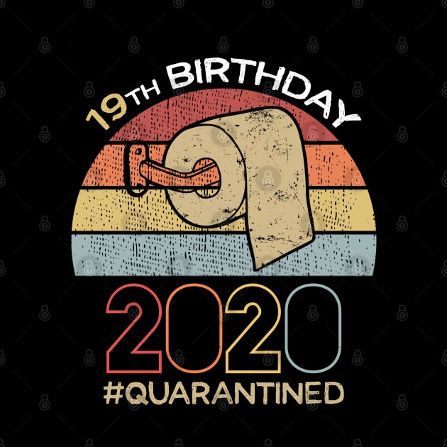 19th Birthday 2020 Quarantined Social Distancing Funny Quarantine by DragonTees