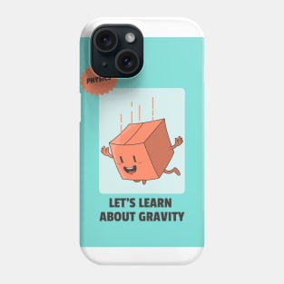 Physics: Let's Learn about Gravity Phone Case