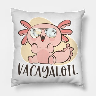 Funny Axolotl Lover Pun Vacayalotl Cute Beach Vacation Pillow