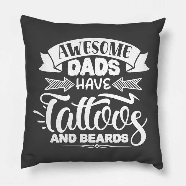 Awesome Dads Have Tattoos and Beards (Light Print) Pillow by Jarecrow 