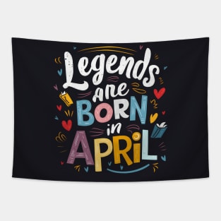 Legends are born in April hearts graphic Tapestry