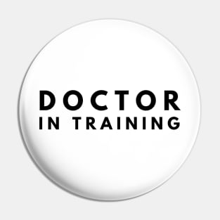 Doctor In Training Pin