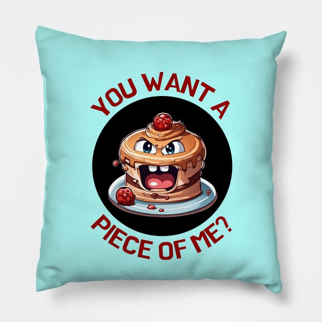 You Want A Piece Of Me | Cake Pun Pillow by Allthingspunny