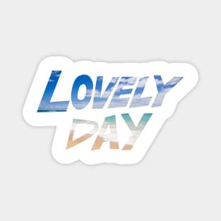 Lovely Day Magnet