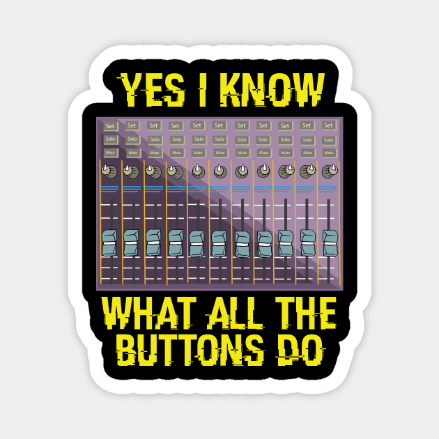 AUDIO ENGINEER I Know The Buttons Magnet by Lomitasu