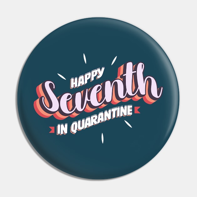 Happy 7th Birthday In Quarantine Pin by MarkdByWord