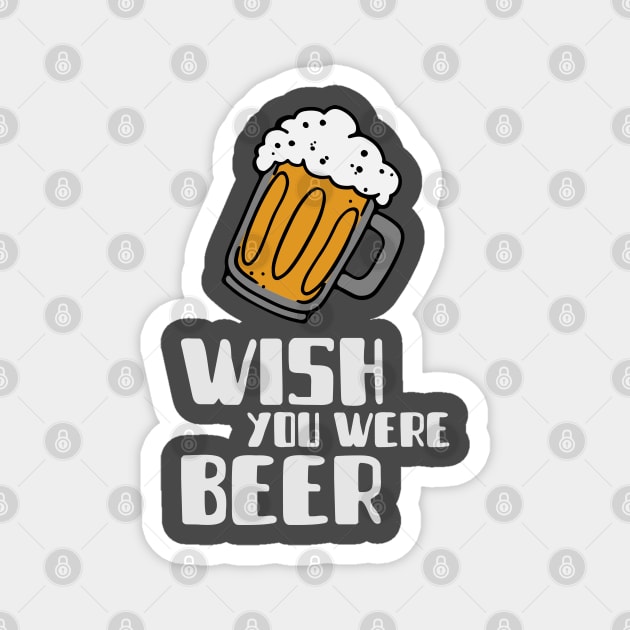 Wish you were beer Magnet by High Altitude