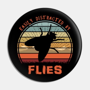 Easily Distracted By Flies Pin