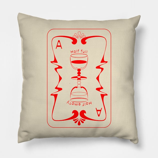 Half Full Half Empty Playing Ace Cup Card Pillow by Elizza