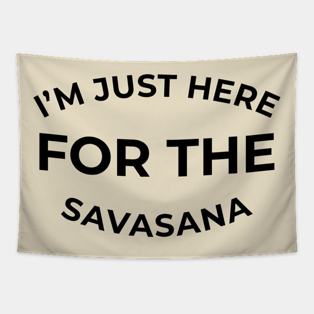 I'm just here for the Savasana Tapestry by Coffee Parade