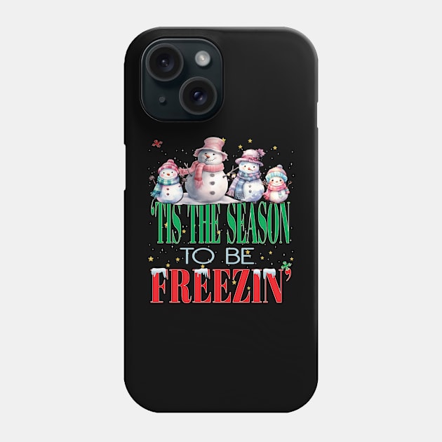 Tis The Season For Freezin Christmas Xmas New Years Holiday Phone Case by Envision Styles