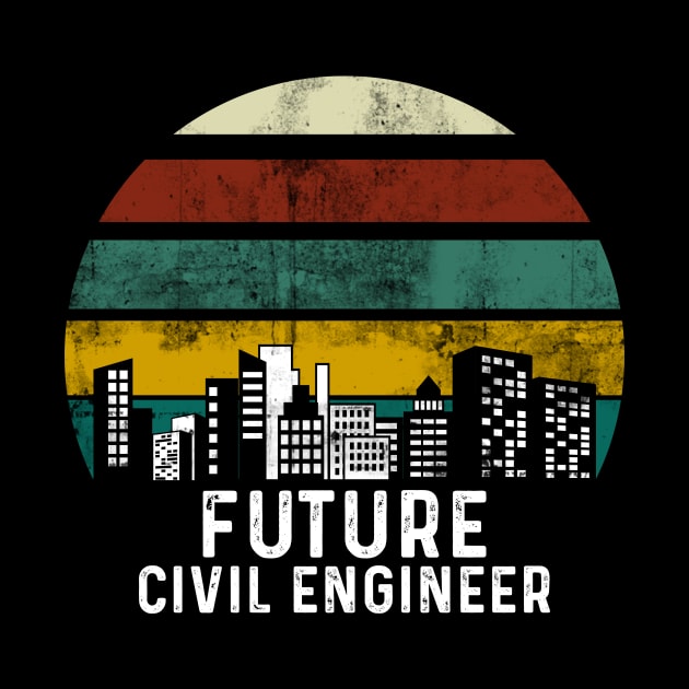 Future Civil Engineer by quotesTshirts