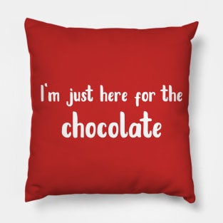 I'm just here for the chocolate text art (valentine's day) Pillow