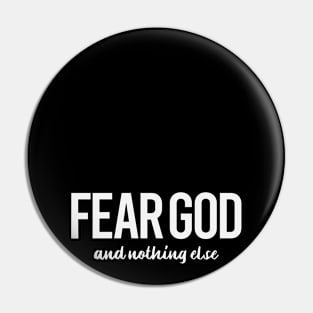 Fear God and Nothing Else Pin