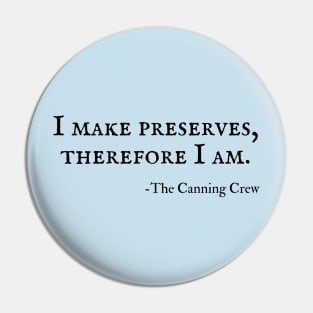 I Make Preserves Canning Gift Pin