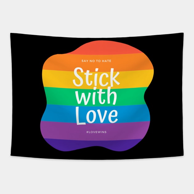 Stick With Love - Say No To Hate Tapestry by applebubble