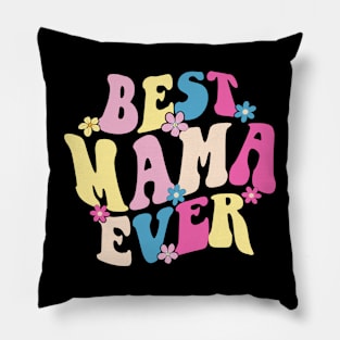 mama best mama ever Pillow