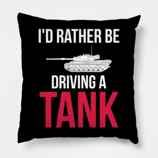 Id rather be driving a tank Leopard 1 Pillow