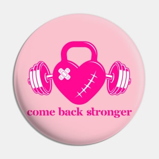 Come Back Stronger Pin