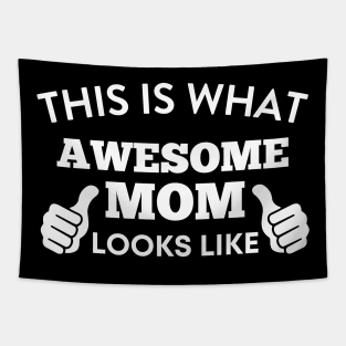 This Is What Awesome Mom Looks Like Tapestry