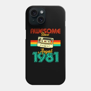 Awesome since August 1981 Phone Case