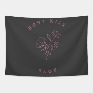 Dont kiss boys - flowers Tapestry